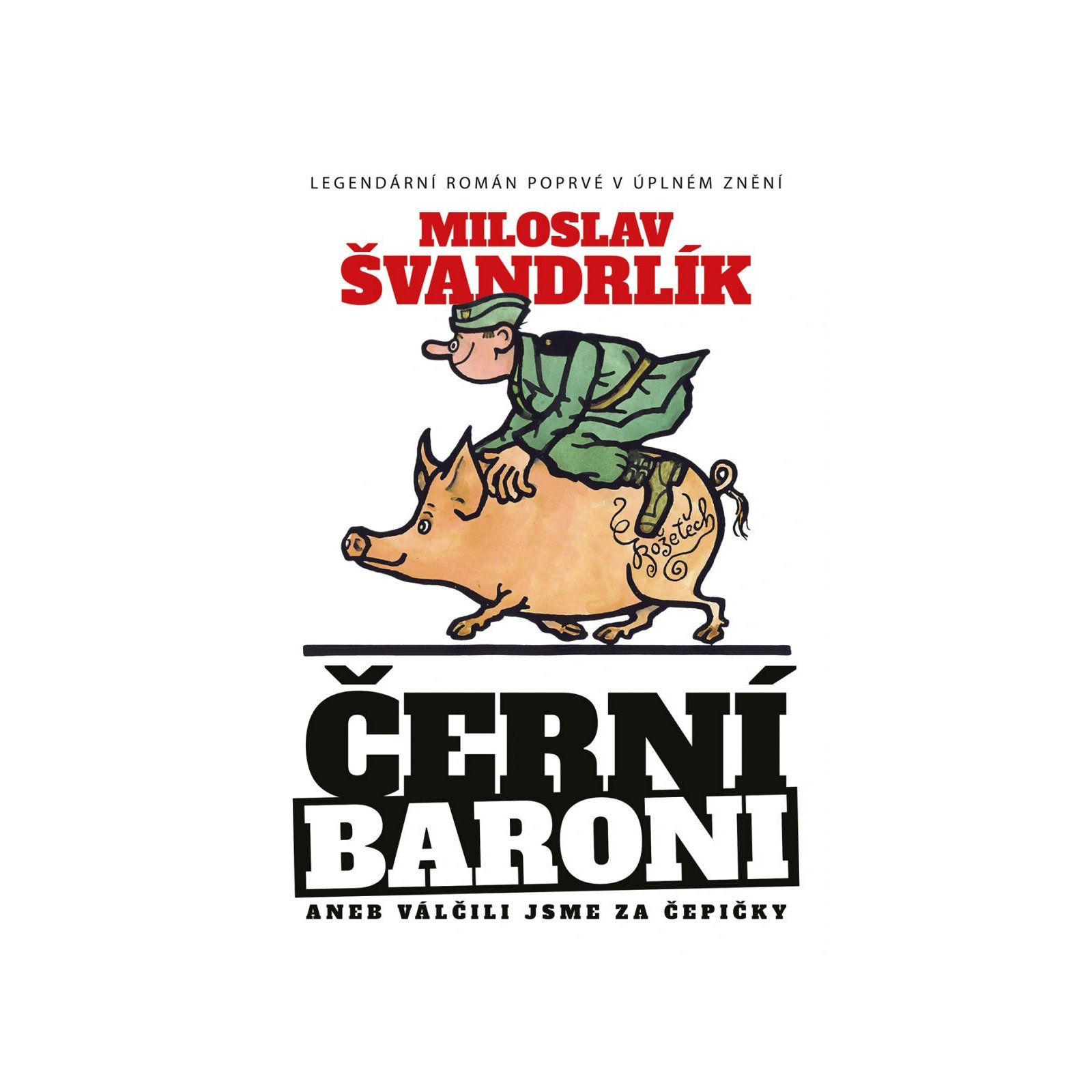 Černí baroni aneb Válčili jsme za čepičky (3. vydání)
