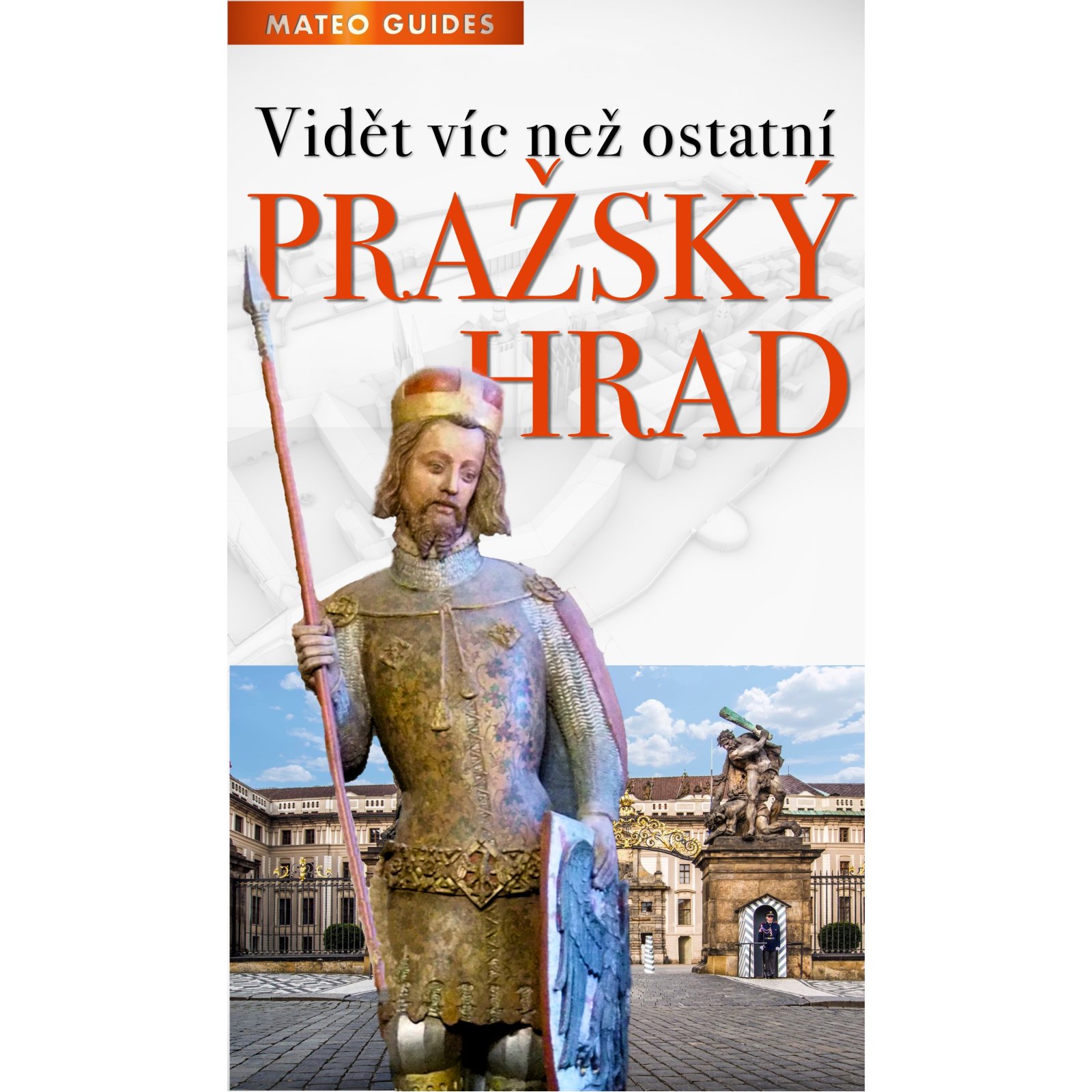 Pražský hrad – Vidět víc než ostatní