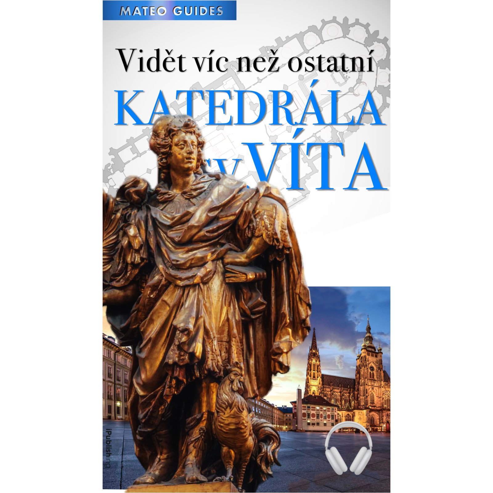 Katedrála sv. Víta – 10 nej (+Audio)