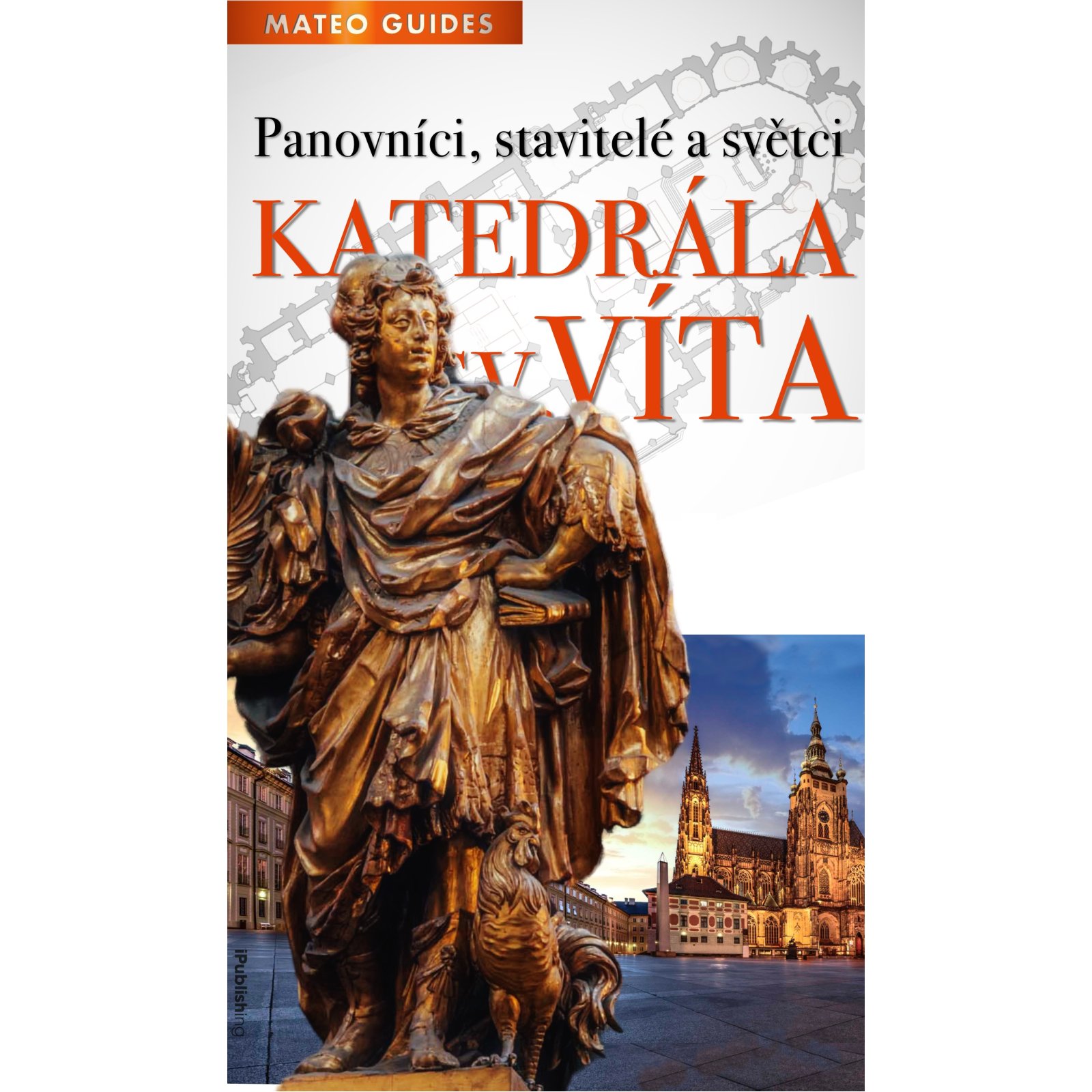 Katedrála sv. Víta – Vidět víc než ostatní 