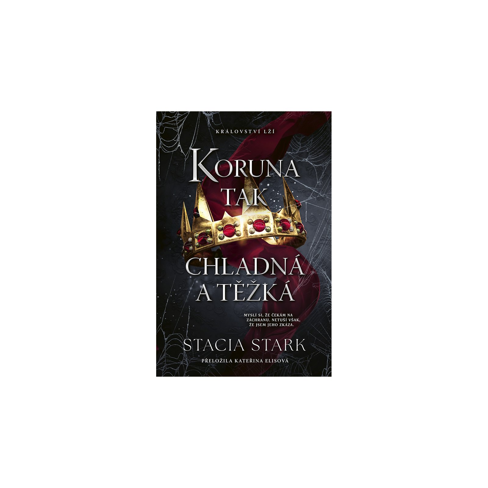 Koruna tak chladná a těžká