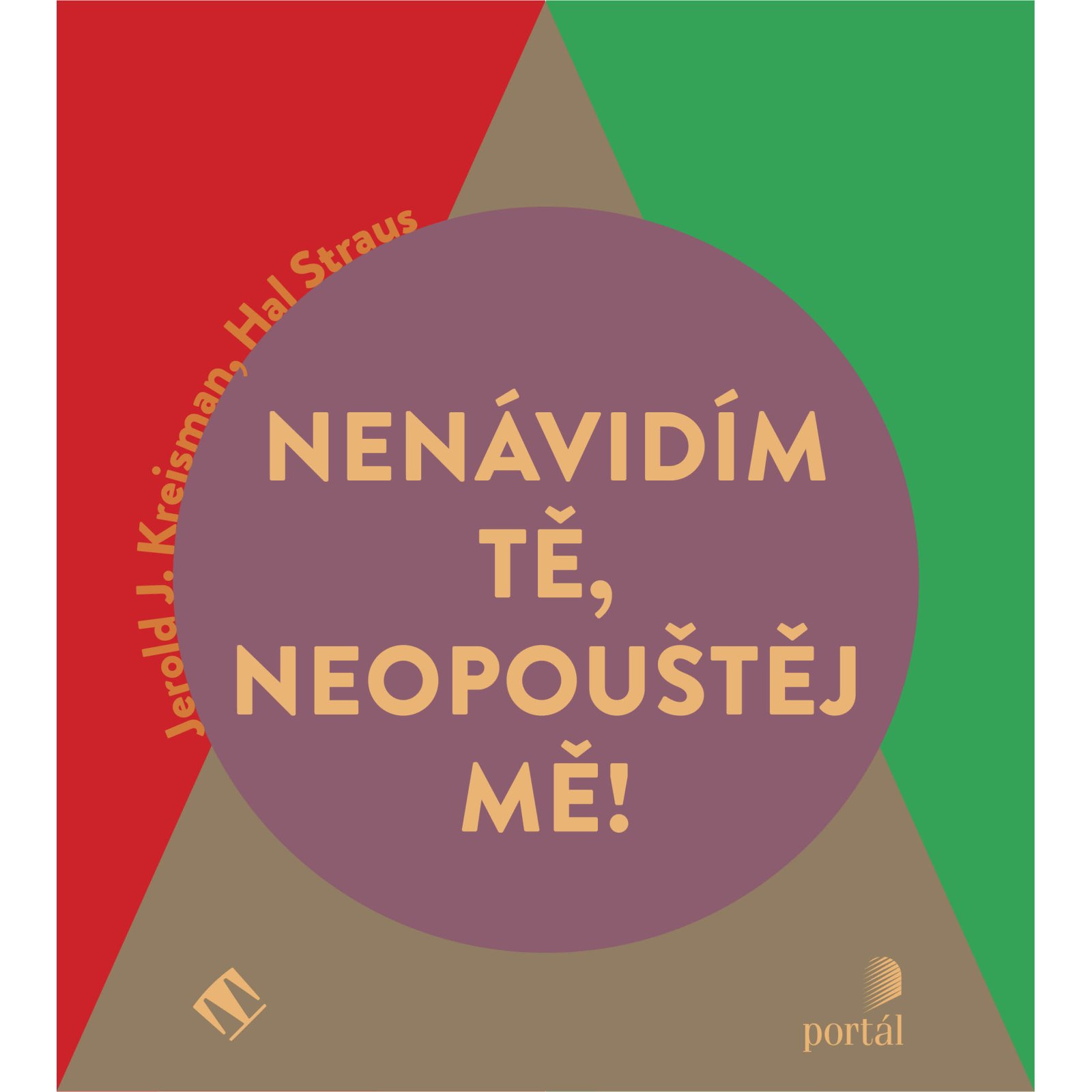 Nenávidím tě, neopouštěj mě!