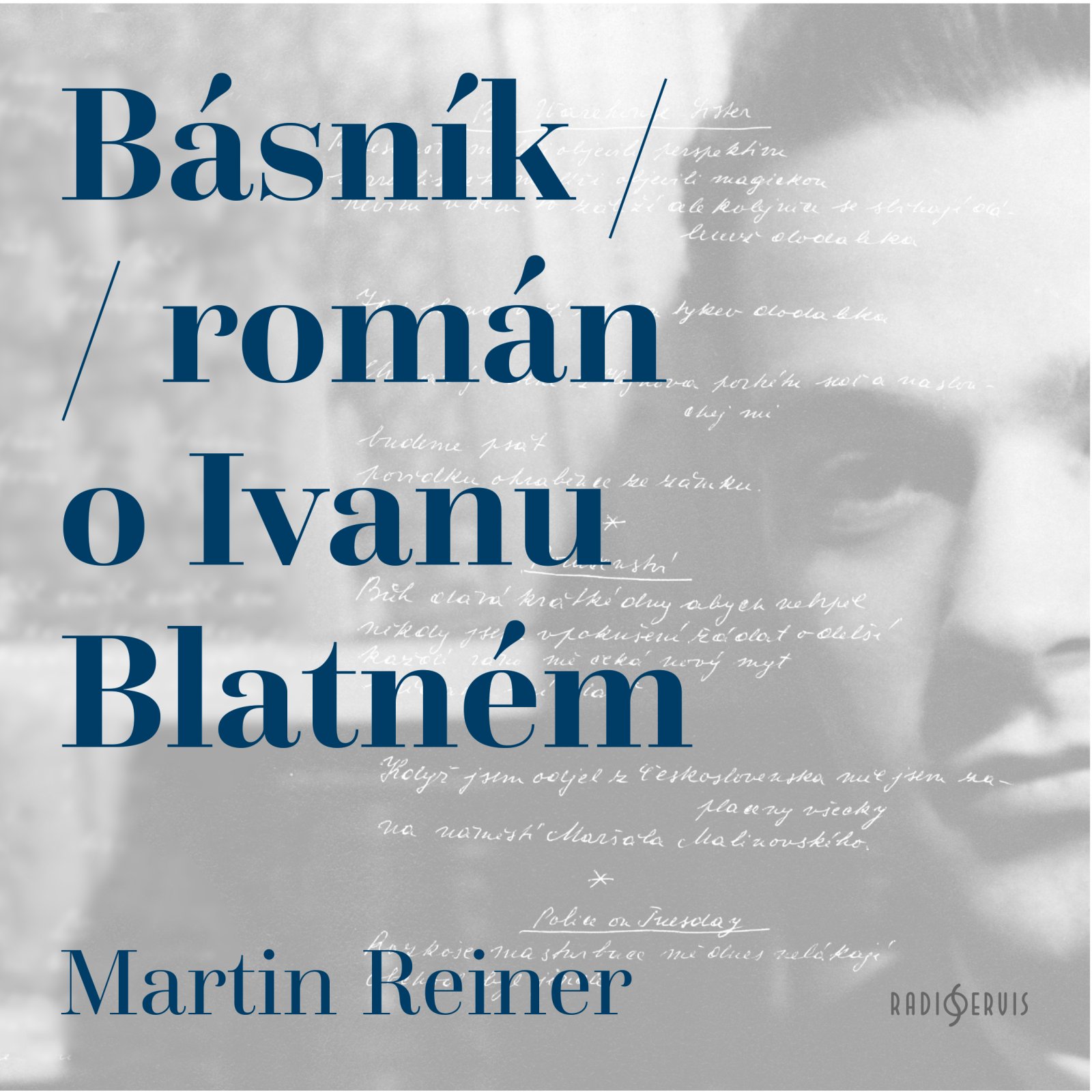 Básník (Román o Ivanu Blatném)