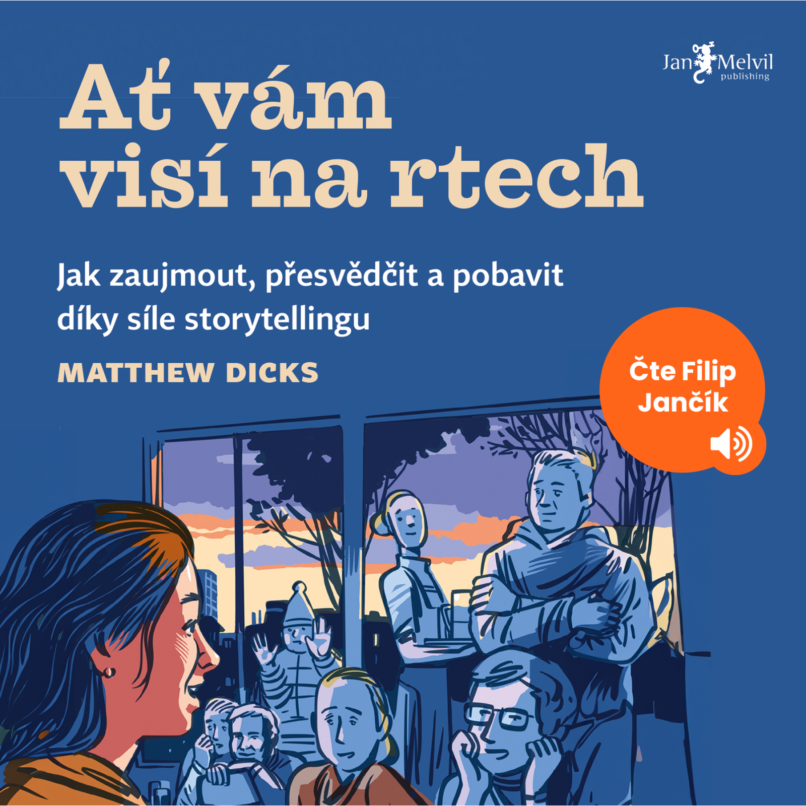 Ať vám visí na rtech