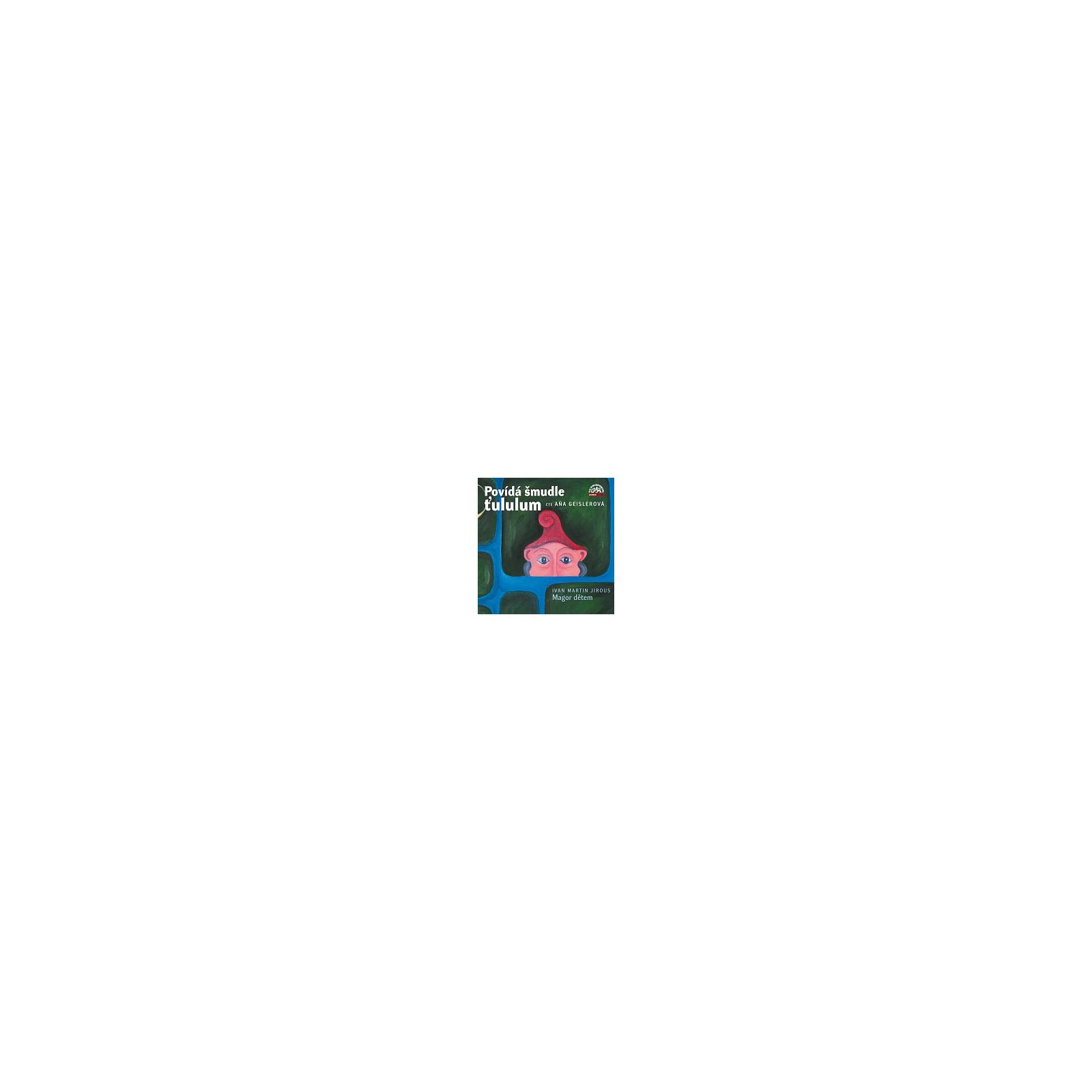  Povídá šmudle ťululum.
