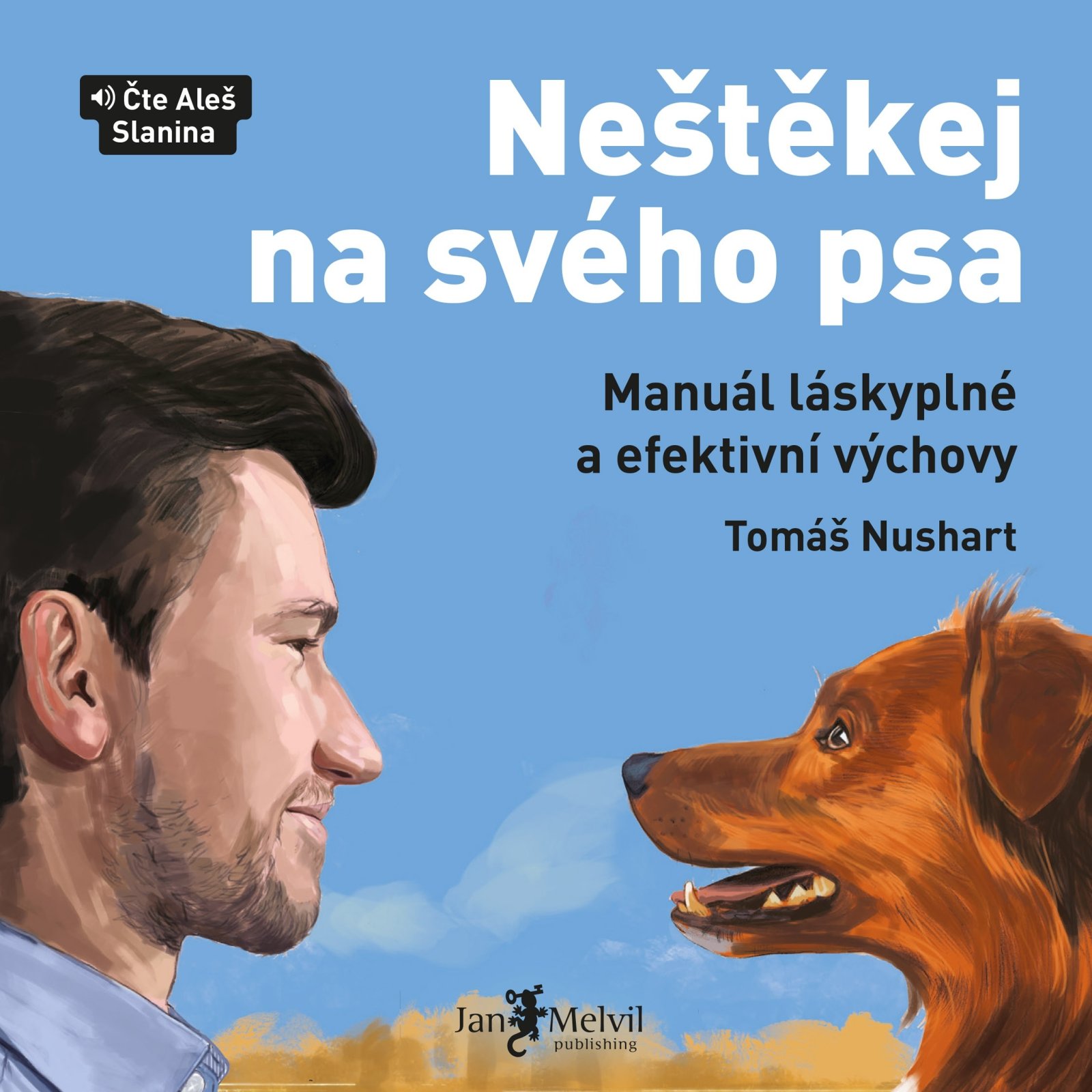 Neštěkej na svého psa 