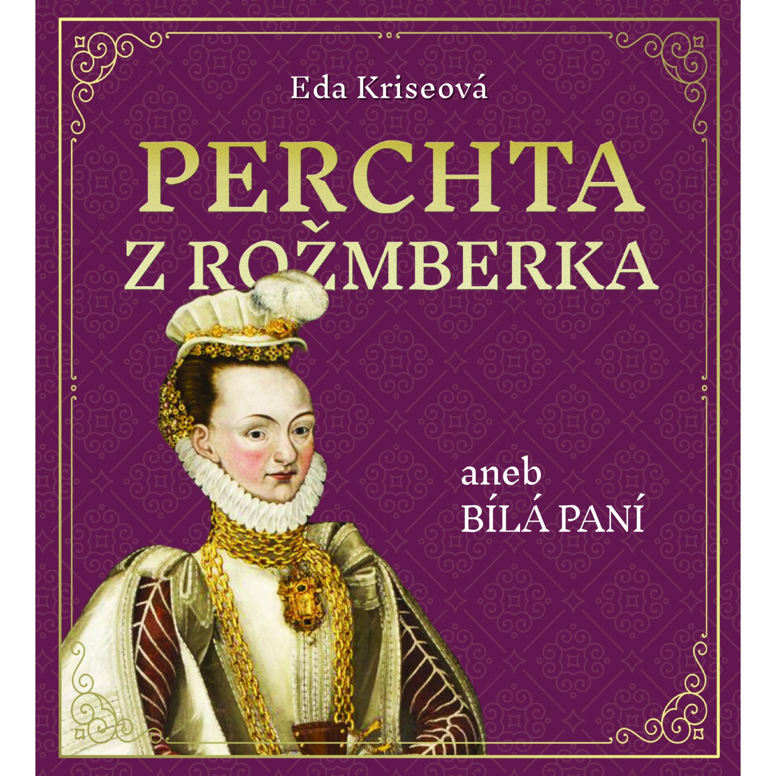Perchta z Rožmberka aneb Bílá paní